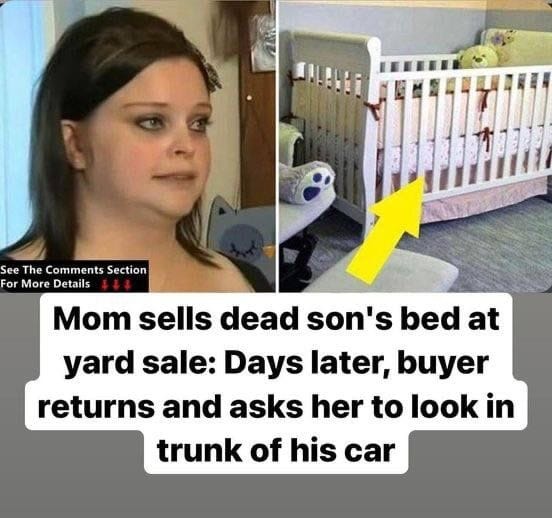 P3. Mourning Mom Sells Her Dead Son’s Crib For $2: A Week Later, Buyer Returns It